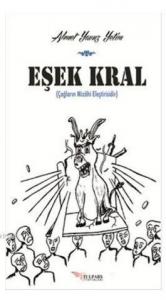 Eşek Kral; Çağların Mizahi Eleştirisidir