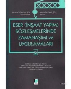 Eser – İnşaat Yapım – Sözleşmelerinde Zamanaşımı ve Uygulamaları