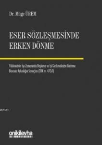 Eser Sözleşmesinde Erken Dönme
