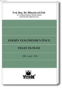 Eserin Teslimden Önce Telef Olması