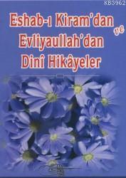 Eshab-ı Kiram'dan ve Evliyaullah'dan Dini Hikayeler