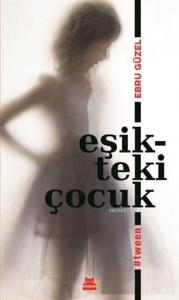 Eşikteki Çocuk; #tween