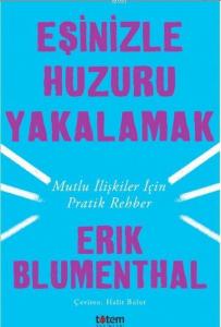 Eşinizle Huzuru Yakalamak; Mutlu İlişkiler İçin Pratik Rehber