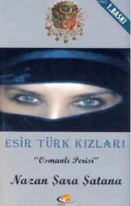 Esir Türk Kızları " Osmanlı Perisi "