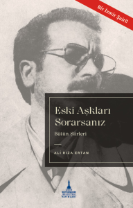 Eski Aşkları Sorarsanız ;Bütün Şiirleri