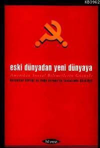 Eski Dünyadan Yeni Dünyaya; Amerikan Sosyalbilimcilerin Gözüyle
