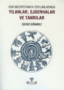 Eski Mezopotamya Toplumlarında Yılanlar Ejderhalar ve Tanrılar
