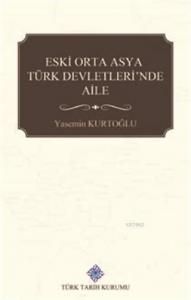 Eski Orta Asya Türk Devletleri'nde Aile