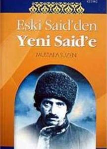 Eski Said'den Yeni Said'e 0021; Çağın Örtüsünü Kaldıran Bilge