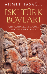 Eski Türk Boyları;Çin Kaynaklarına Göre (MÖ III. - MS X. Asır)