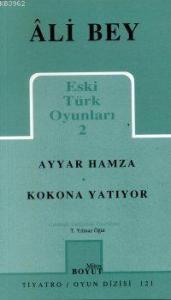 Eski Türk Oyunları 2; Ayyar Hamza, Kokona Yatıyor