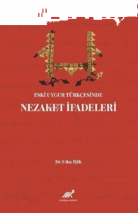 Eski Uygur Türkçesinde Nezaket İfadeleri