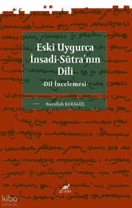Eski Uygurca İnsadi-Sūtra’nın Dili;Dil İncelemesi