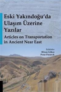 Eski Yakındoğu'da Ulaşım Üzerine Yazılar - Articles on Transportation in Ancient Near East