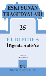 Eski Yunan Tragedyaları 25 - İfigenia Aulis'te