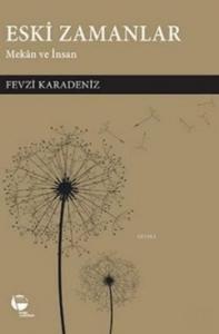 Eski Zamanlar; Mekan ve İnsan