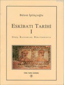 Eskibatı Tarihi I; Giriş, Kaynaklar, Bibliyografya