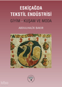Eskiçağda Tekstil Endüstrisi - Giyim-Kuşam ve Moda
