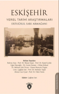 Eskişehir Yerel Tarihi Araştırmaları Ertuğrul Sarı Armağanı