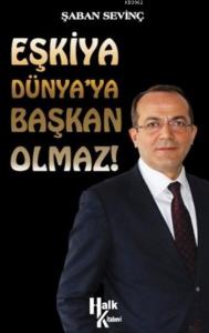 Eşkiya Dünya'ya Başkan Olmaz