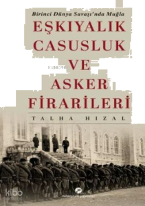 Eşkıyalık, Casusluk ve Asker Firarileri