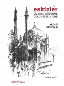 Eskizler Çizerek Düşünme Düşünerek Çizme