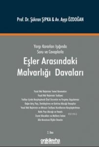 Eşler Arasındaki Malvarlığı Davaları; Yargı Kararları Işığında Soru ve Cevaplarla