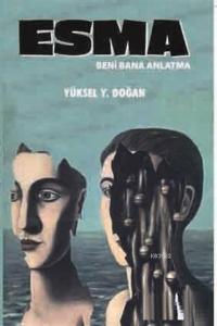 Esma; Beni Bana Anlatma