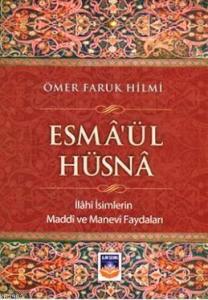Esma'ül Hüsna; İlahi İsimlerin Maddi ve Manevi Faydaları