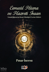Esmaül Hüsna ve Hazreti İnsan;Esmaül Hüsna'nın İnsan Psikolojisi Üzerine Etkileri