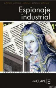 Espionaje Industrial (LFEE Nivel-4) İspanyolca Okuma Kitabı