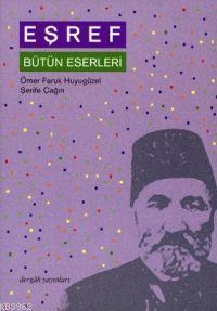 Eşref; Bütün Eserleri