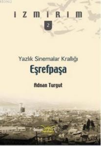 Eşrefpaşa| Yazlık Sinemalar Krallığı