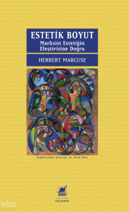 Estetik Boyut: Marksist Estetiğin Eleştirisine Doğru