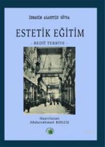 Estetik Eğitim; -Bedii Terbiye-