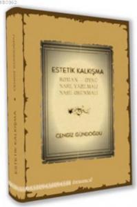 Estetik Kalkışma (Ciltli); Roman - Öykü Nasıl Yazılmalı, Nasıl Okunmalı