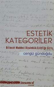 Estetik Kategoriler; Bilimsel Maddeci Diyalektik Estetiğe Giriş