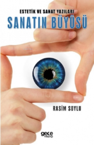 Estetik ve Sanat Yazıları Sanatın Büyüsü