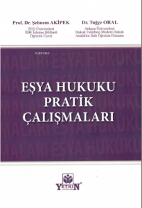 Eşya Hukuku Pratik Çalışmaları
