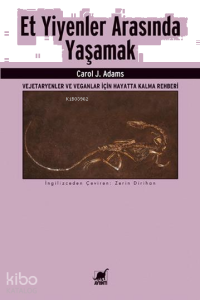 Et Yiyenler Arasında Yaşamak;Vejetaryenler ve Veganlar İçin Hayatta Kalma Rehberi