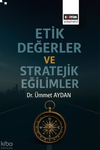 Etik Değerler ve Stratejik Eğilimler