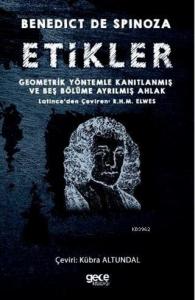 Etikler; Geometrik Yöntemle Kanıtlanmış ve Beş Bölüme Ayrılmış Ahlak