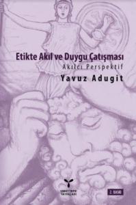 Etikte Akıl ve Duygu Çatışması; Akılcı Perspektif