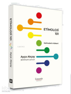 Etimoloji 101;Kelimelerin Kökeni