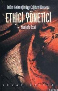 Etkici Yönetici; İslâm Geleneğinden Çağdaş Dünyaya