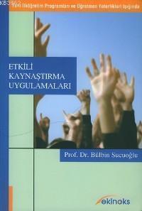 Etkili Kaynaştırma Uygulamaları; Yeni İlköğretim Programları ve Öğretmen Yeterliklileri Işığında