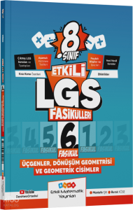Etkili Matematik LGS 8. Sınıf Etkili Fasikül Üçgenler Dönüşüm Geometrisi ve Geometrik Cisimler 6