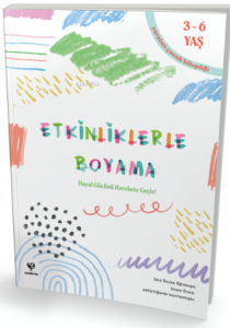 Etkinliklerle Boyama 3 - 6 Yaş