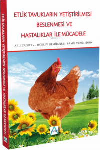 Etlik Tavukların Yetiştirilmesi Beslenmesi Ve Hastalıklar İle Mücadele