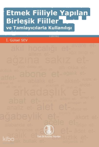 Etmek Fiiliyle Yapılan Birleşik Fiiller ve Tamlayıcılarla Kullanılışı